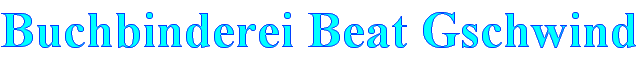 Buchbinderei Beat Gschwind
